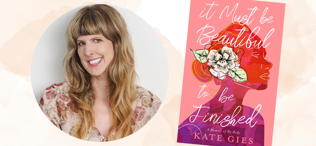 photo of author kate gies and cover of her book it must be beautiful to be finished